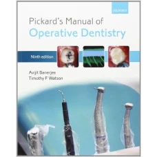 Pickards Manual of Operative Dentistry 9th Edition by  Avijit Banerjee (Colored)